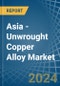 Asia - Unwrought Copper Alloy - Market Analysis, Forecast, Size, Trends and Insights - Product Thumbnail Image