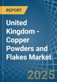 United Kingdom - Copper Powders and Flakes - Market Analysis, Forecast, Size, Trends and Insights- Product Image