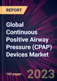 Global Continuous Positive Airway Pressure (CPAP) Devices Market 2023-2027- Product Image