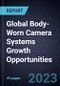 Global Body-Worn Camera Systems Growth Opportunities - Product Image