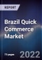 Brazil Quick Commerce Market Outlook to 2027 - Driven by the Increasing Digital Adoption and Internet Penetration Since the Global COVID-19 Pandemic - Product Thumbnail Image