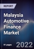Malaysia Automotive Finance Market Outlook to 2026 -Driven by Exorbitant Car Prices, Growing Digital Penetration, Preference for Owning Passenger Cars Amidst Systematically Regulated Car Ownership Policies by the Government- Product Image