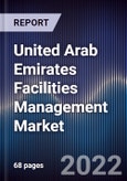 United Arab Emirates Facilities Management Market Outlook to 2026F - Growing Market Driven by Rapid Real Estate Expansion and Tourism Infrastructure Development- Product Image