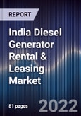 India Diesel Generator Rental & Leasing Market Outlook to 2027F - Driven by Government Initiatives in Manufacturing Sector Along With Growing Foreign Investments and Technological Advancements- Product Image