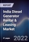 India Diesel Generator Rental & Leasing Market Outlook to 2027F - Driven by Government Initiatives in Manufacturing Sector Along With Growing Foreign Investments and Technological Advancements - Product Thumbnail Image