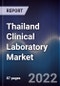 Thailand Clinical Laboratory Market Outlook to 2026F - Product Image