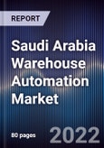 Saudi Arabia Warehouse Automation Market Outlook to 2026- Product Image