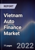 Vietnam Auto Finance Market Outlook to 2026F - Driven by Digital Penetration and Dominance of Banks Along With a Shift in Consumer Preference Form 2W to 4W- Product Image