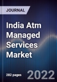 India Atm Managed Services Market Outlook to Fy'2027 by Managed Services (Atm Repair & Maintenance, Atm Site Management, Transaction Processing, Cash Reconciliation Statement, Content and Electronic Journal Management), Atm Supply & Cash Management (Atm Replenishment, Cit, Cpd)- Product Image