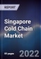 Singapore Cold Chain Market Outlook to 2026F Driven by Rising Meat and Seafood Consumption Coupled With Demand for Temperature Sensitive Health Care Products - Product Thumbnail Image