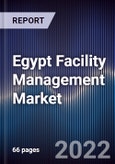 Egypt Facility Management Market Outlook to 2026F - Driven by Rising End-Users Awareness, Improving Technology and Government'S Strong Initiatives Regarding Infrastructure- Product Image