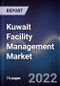 Kuwait Facility Management Market Outlook to 2026F - Driven by Rising End-Users Awareness, Improving Technology and Government'S Strong Initiatives Regarding Infrastructure - Product Thumbnail Image