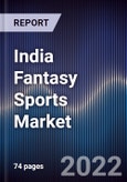 India Fantasy Sports Market Outlook to Fy'2027F - Driven by Rising Youth Population, Higher Disposable Income, Inexpensive Internet Data, Introduction of New Gaming Genres, and Increasing Number of Smartphone and Tablet Users- Product Image
