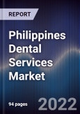 Philippines Dental Services Market Outlook to 2026F Driven by Rising Oral Health Awareness, Growing Economy and Dental Tourism in the Philippines- Product Image