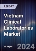 Vietnam Clinical Laboratories Market Outlook to 2028- Product Image