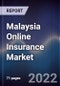 Malaysia Online Insurance Market Outlook to 2026F: Driven by a growth in demand for insurance at greater convenience and lesser cost in the country - Product Image