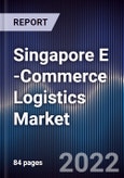 Singapore E -Commerce Logistics Market Outlook to 2026F - Driven by Entry of HomE -Grown Players and Developing Logistics Infrastructure- Product Image