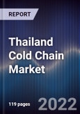 Thailand Cold Chain Market Outlook to 2026F Driven by Rising Import-Export Trade Volume and Domestic Consumption of Meat, Seafood and Popularity of Ready to Eat Frozen Processed Food- Product Image