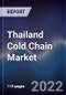 Thailand Cold Chain Market Outlook to 2026F Driven by Rising Import-Export Trade Volume and Domestic Consumption of Meat, Seafood and Popularity of Ready to Eat Frozen Processed Food - Product Thumbnail Image