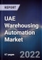 UAE Warehousing Automation Market Outlook to 2026F Increasing Demand of E -Commerce Sector and Rapid Integration of Automation Technology Support the Market Growth - Product Thumbnail Image