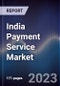 India Payment Service Market Outlook to 2027F - Product Thumbnail Image