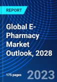 Global E-Pharmacy Market Outlook, 2028- Product Image