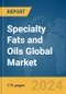 Specialty Fats and Oils Global Market Report 2024 - Product Thumbnail Image