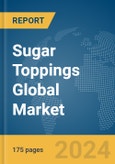 Sugar Toppings Global Market Report 2024- Product Image
