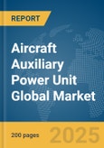 Aircraft Auxiliary Power Unit Global Market Report 2024- Product Image