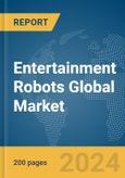 Entertainment Robots Global Market Report 2024- Product Image