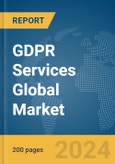 GDPR Services Global Market Report 2024- Product Image