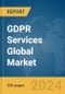 GDPR Services Global Market Report 2024 - Product Image