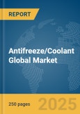 Antifreeze/Coolant Global Market Report 2025- Product Image