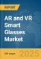 AR and VR Smart Glasses Market Report 2025 - Product Image
