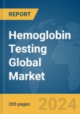 Hemoglobin Testing Global Market Report 2024- Product Image