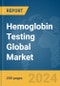 Hemoglobin Testing Global Market Report 2024 - Product Image