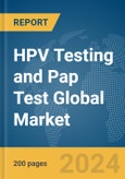 HPV Testing and Pap Test Global Market Report 2024- Product Image