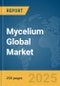 Mycelium Global Market Report 2024 - Product Thumbnail Image