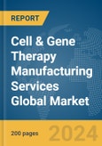 Cell & Gene Therapy Manufacturing Services Global Market Report 2024- Product Image