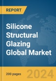 Silicone Structural Glazing Global Market Report 2024- Product Image