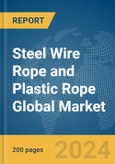 Steel Wire Rope and Plastic Rope Global Market Report 2024- Product Image