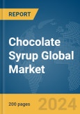 Chocolate Syrup Global Market Report 2024- Product Image