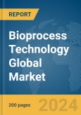 Bioprocess Technology Global Market Report 2024- Product Image