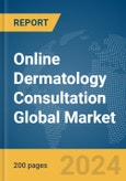 Online Dermatology Consultation Global Market Report 2024- Product Image