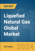 Liquefied Natural Gas Global Market Report 2024- Product Image