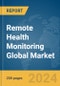 Remote Health Monitoring Global Market Report 2024 - Product Thumbnail Image