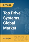 Top Drive Systems Global Market Report 2024- Product Image
