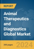 Animal Therapeutics and Diagnostics Global Market Report 2024- Product Image