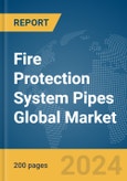 Fire Protection System Pipes Global Market Report 2024- Product Image