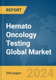 Hemato Oncology Testing Global Market Report 2024- Product Image